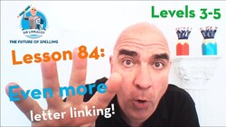 Lesson 84 - Even more letter linking! (Levels 3-5) Instructional Video