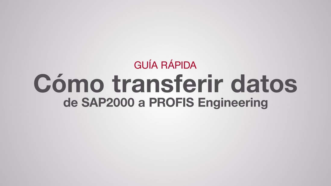 Guía Rápida de Integración de SAP2000 a PROFIS Engineering - C...