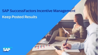 Keeping Posted Results In SAP SuccessFactors Incentive Management ...