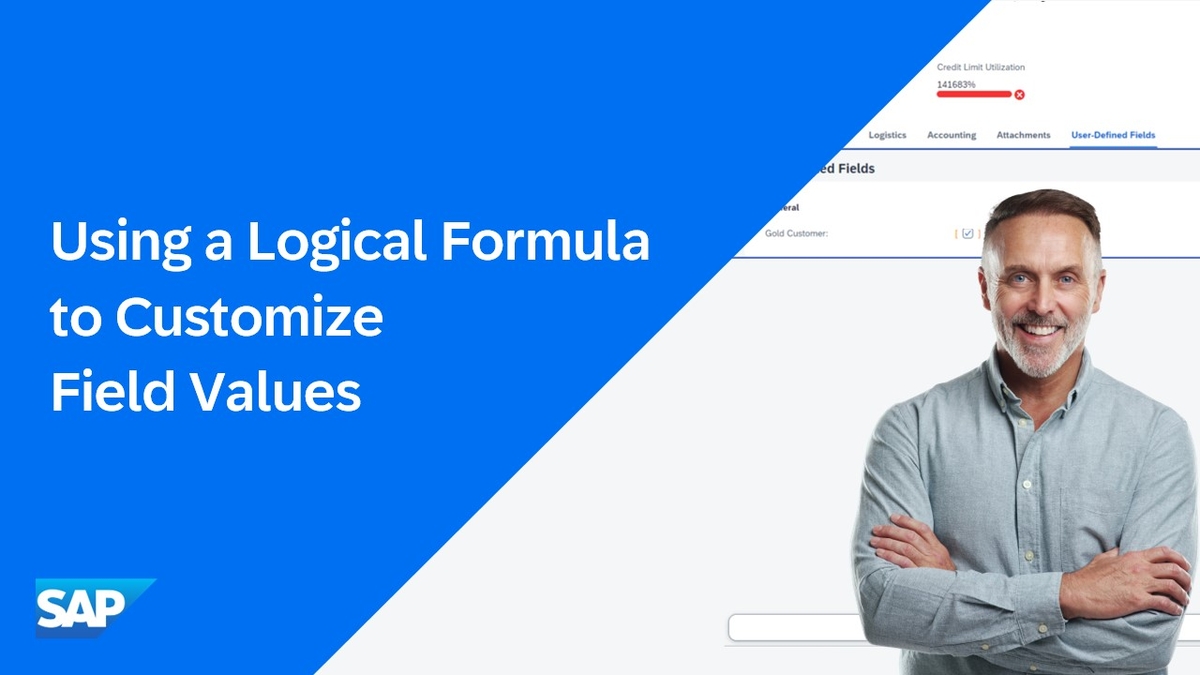 SAP Video - Using a Logical Formula to Customize Field Values