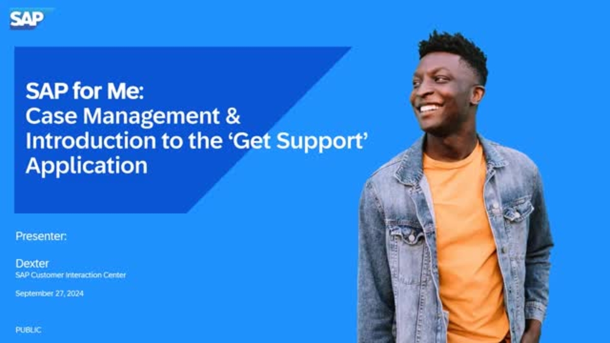 SAP Video - [CIC WEBCAST] Case Management and Introduction to the Get Support Application