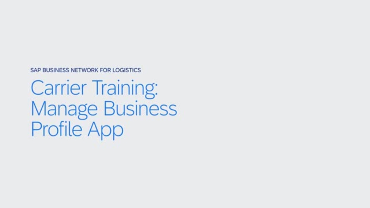 SAP Video - Manage Business Profile App – Carrier Administrative Trainings for SAP Business Network for Logistics