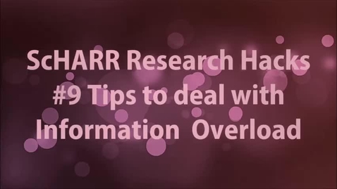 Thumbnail for ScHARR Research Hacks #9 Tips to deal with informaiton overload