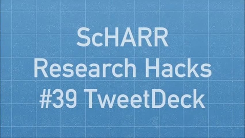 Thumbnail for entry ScHARR Research Hacks #39 TweetDeck
