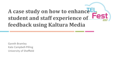 Thumbnail for A case study on how to enhance student and staff experience of feedback using Kaltura Media - Gareth Bramley and Kate Campbell-Pilling