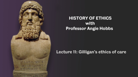 Thumbnail for entry Lecture 11 - Gilligan's ethics of care
