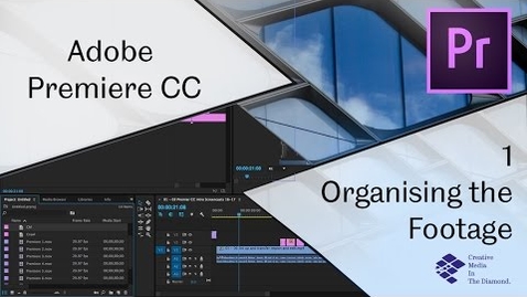 Thumbnail for Adobe Premiere CC - (1) Organising your footage