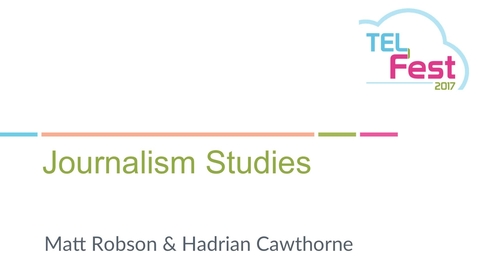 Thumbnail for Kaltura Pilot Feedback: Journalism Studies - Matt Robson and Hadrian Cawthorne