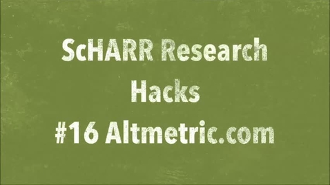 Thumbnail for entry ScHARR Research Hacks #16 Altmetric.com