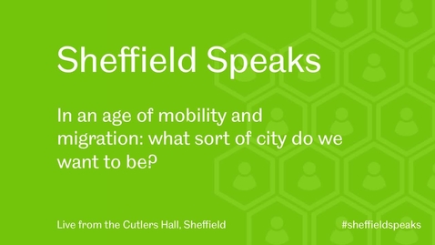 Thumbnail for entry Sheffield Speaks' Public Debate on Migration