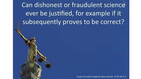Thumbnail for Can dishonest science ever be justified....?