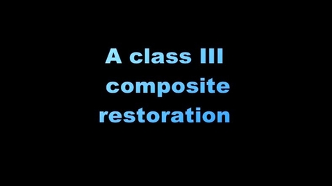 Thumbnail for Class III composite restoration (from DVD)