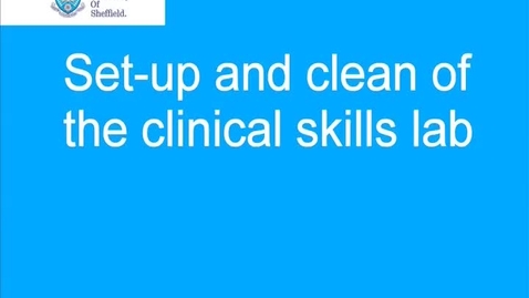 Thumbnail for Set-up and clean of the Clinical Skills Learning Environment