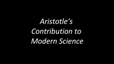 Thumbnail for entry Aristotle's Contribution to Modern Science