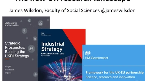 Thumbnail for entry The new UK research landscape - James Wilsden