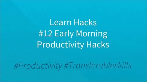 Thumbnail for ScHARR Learn Hacks #12 Early morning productivity