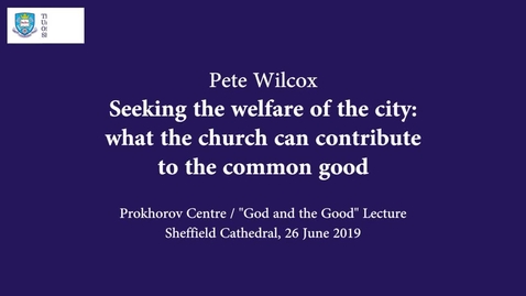 Thumbnail for Bishop Pete Wilcox delivers Prokhorov God and the Good Lecture