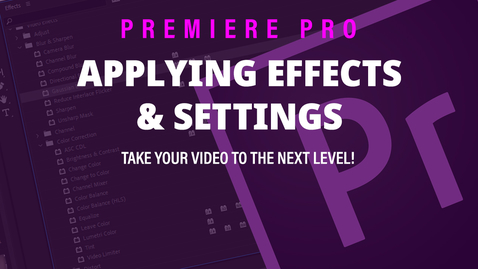 Thumbnail for Adobe Premiere Pro (6) Effects and Effects Settings