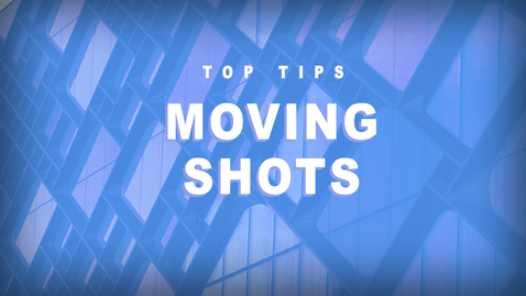Thumbnail for Tops Tips - Filming Moving Shots