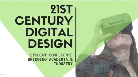 Thumbnail for entry 11th December 2017 &quot;21st Century Design Skills for the Built Environment&quot; Conference