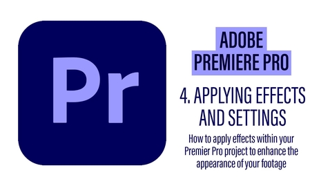 Thumbnail for entry Premier Pro 4 -  Applying Effects in Settings