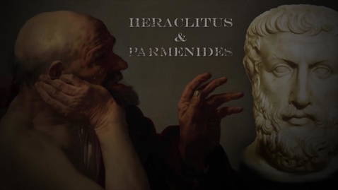 Thumbnail for entry Heraclitus and Parmenides