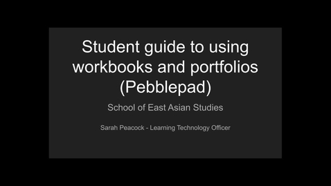 Thumbnail for entry Student Guide to Portfolios and Workbooks using Pebblepad