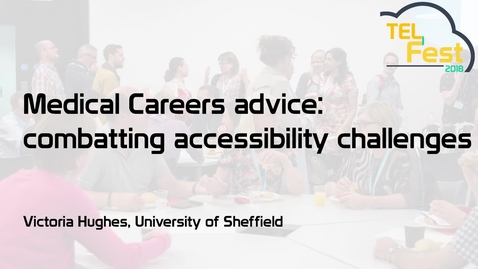 Thumbnail for entry Medical Careers advice: combatting accessibility challenges