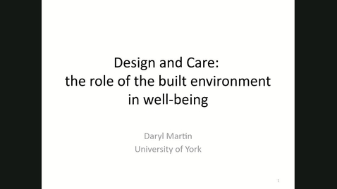 Thumbnail for entry Design and Care; The role of the built environment in well being. WRDTP Conference: CEL