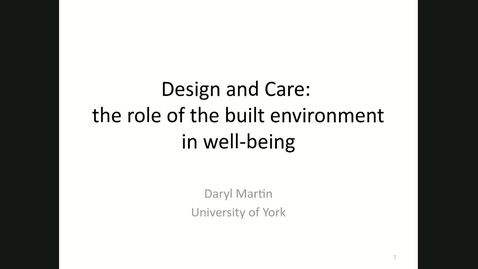 Thumbnail for Design and Care; The role of the built environment in well being. WRDTP Conference: CEL