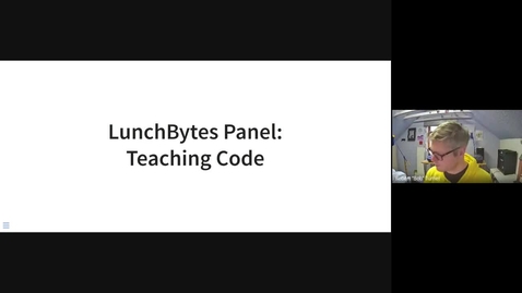 Thumbnail for entry LunchBytes Panel: Teaching Code