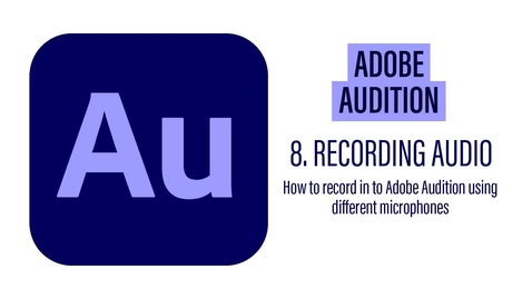 Thumbnail for Adobe Audition - 8 Recording Audio