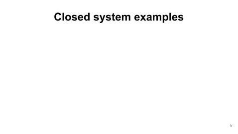 Thumbnail for entry 10c Closed system examples