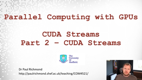 Thumbnail for entry Lecture 17 - Part 02 - CUDA Streams