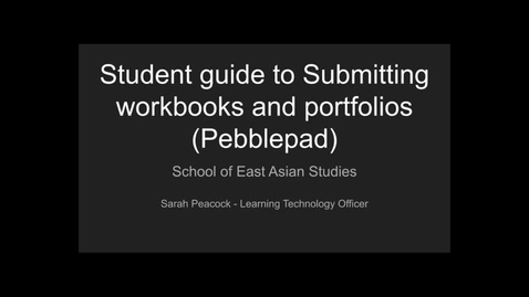 Thumbnail for entry Student Guide to Submitting Portfolios and Workbooks using Pebblepad