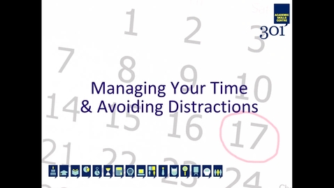 Thumbnail for entry Managing Your Time and Avoiding Distractions