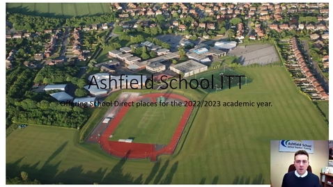 Thumbnail for entry Ashfield School Video Presentation - Routes into Teaching