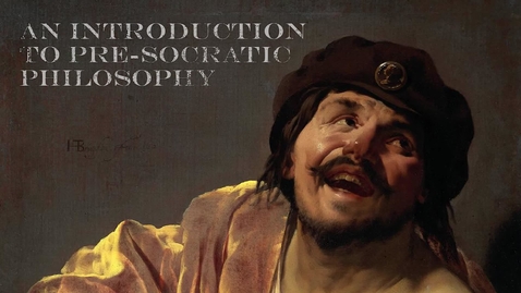 Thumbnail for Introduction to the Pre Socratic Philosophers