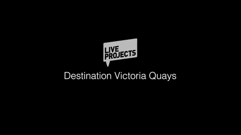 Thumbnail for entry SSoA Live Projects 2019 - Destination Victoria Quays