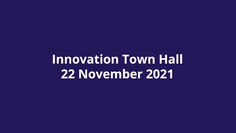 Thumbnail for entry Innovation Town Hall 22 November 2021
