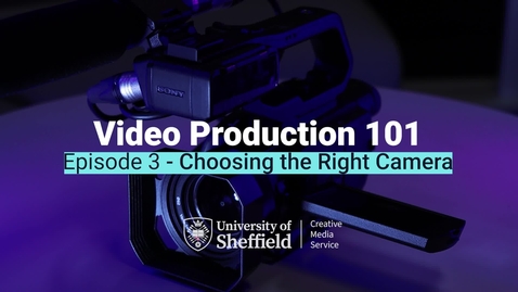Thumbnail for Episode 3 Choosing the Right Camera