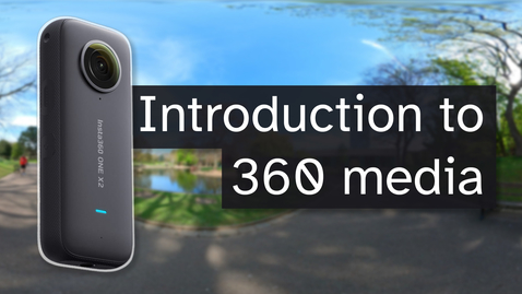 Thumbnail for Introducing 360 Media at the University of Sheffield