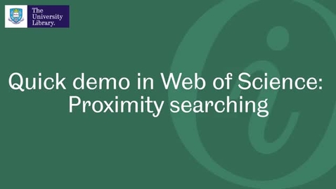 Thumbnail for entry Proximity searching (Web of Science)