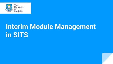 Thumbnail for entry Interim Module Management Introduction