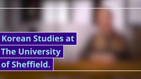 Thumbnail for Korean Studies, School of East Asian Studies, University of Sheffield