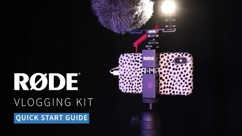 Thumbnail for entry Quick Start Guide: Rode Vlogging Kit