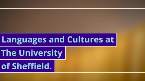 Thumbnail for entry Modern Languages and Cultures, University of Sheffield