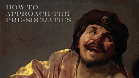 Thumbnail for How to Approach the Pre Socratics