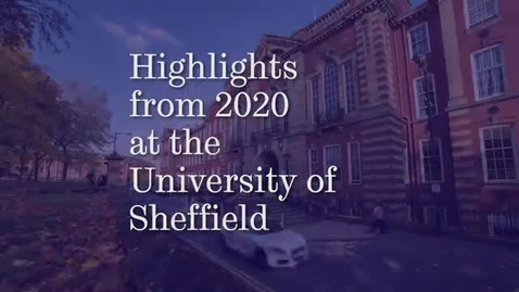 Thumbnail for entry Highlights from 2020 at the University of Sheffield