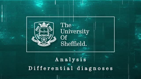 Thumbnail for entry Analysis: Part Two; Differential diagnoses